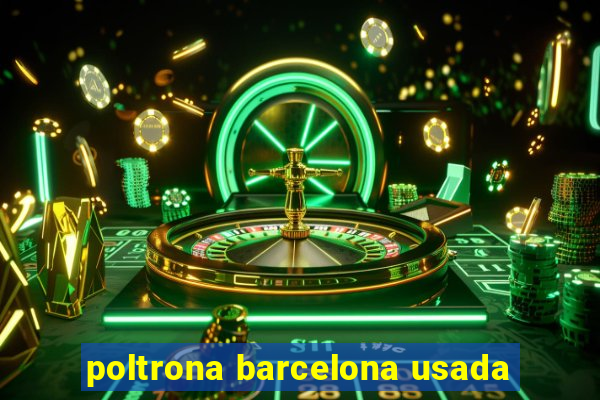 poltrona barcelona usada